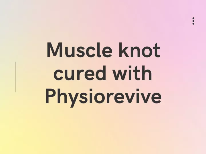 muscle knot cured with physiorevive