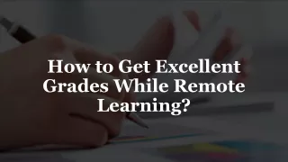 How to Get Excellent Grades While Remote Learning?​