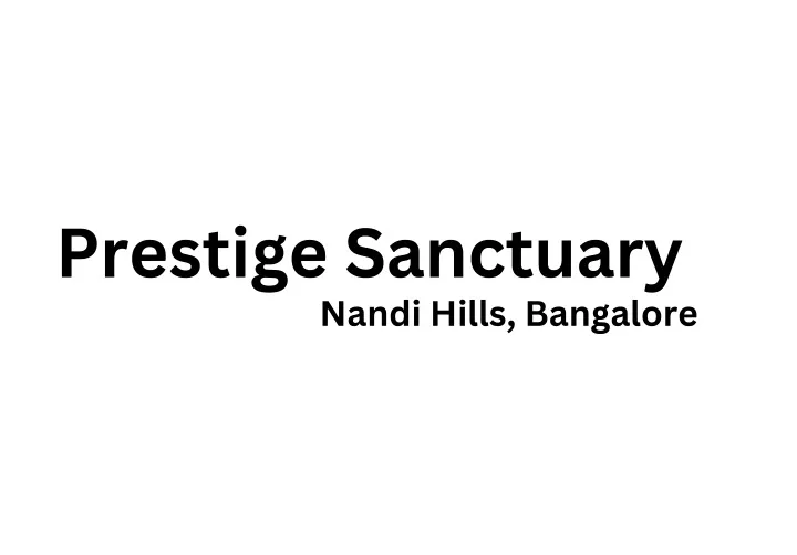 prestige sanctuary nandi hills bangalore