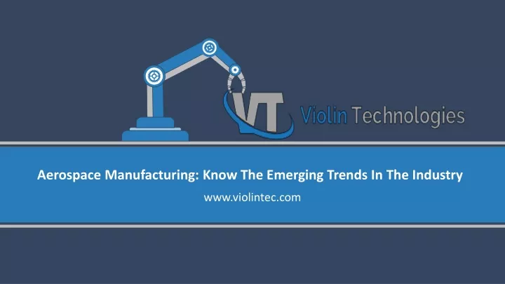 aerospace manufacturing know the emerging trends