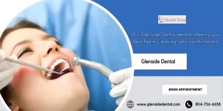 Best Teeth Cleaning Service Richmond -  Glenside Dental