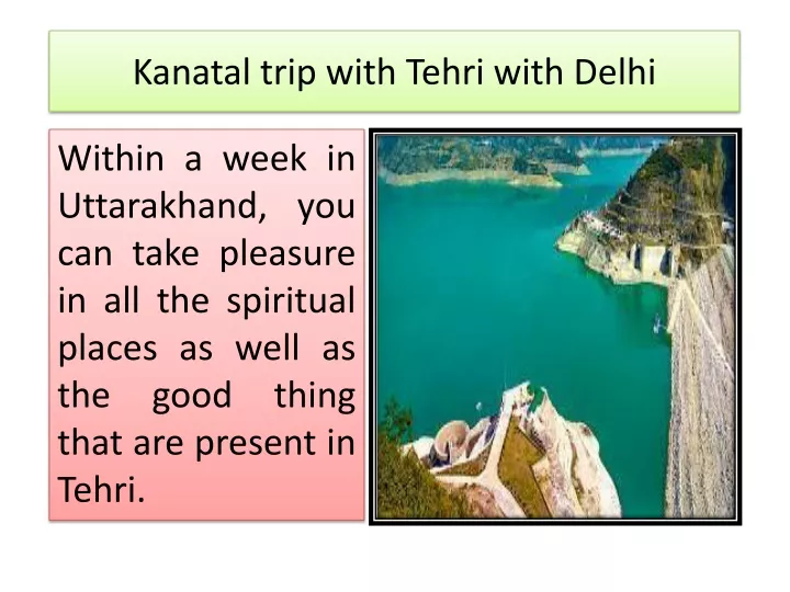 kanatal trip with tehri with delhi