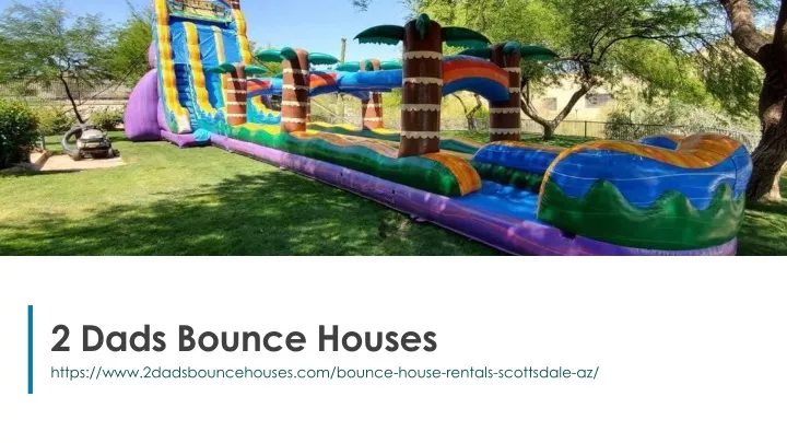 2 dads bounce houses