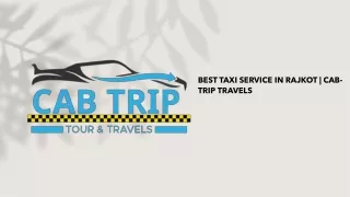 Best taxi service in Rajkot , Cab-trip Travels