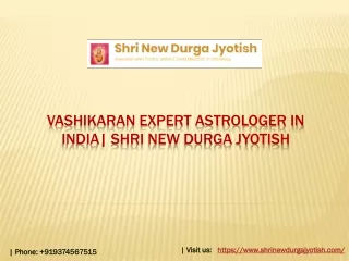 vashikaran expert astrologer in India ,  Shri New Durga Jyotish