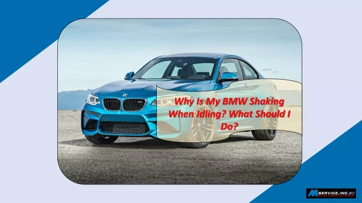why is my bmw shaking when idling what should i do