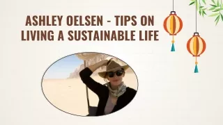 Ashley Oelsen - Tips on Living a Sustainable Life