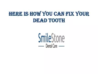 here is how you can fix your dead tooth
