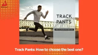 Track Pants: How to choose the best one?