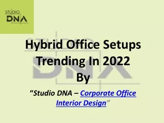 Hybrid Office Setups Trending In 2022 - Studio DNA