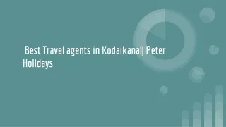Best Travel agents in Kodaikanal | PeterHolidays
