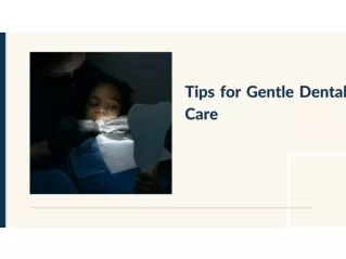 Tips for Gentle Dental Care