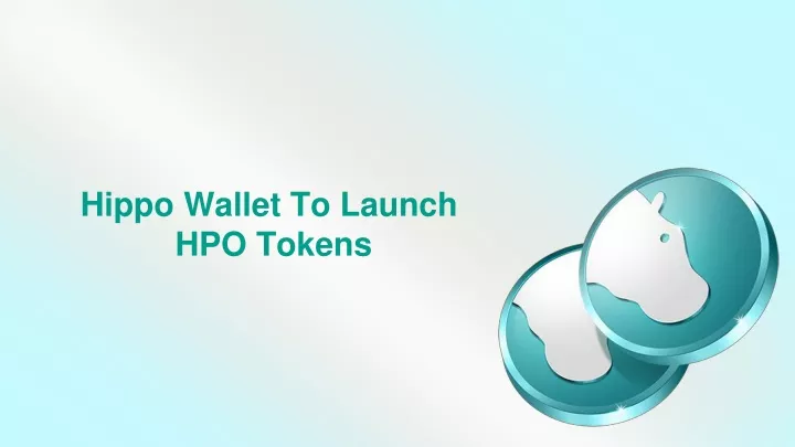 hippo wallet to launch hpo tokens