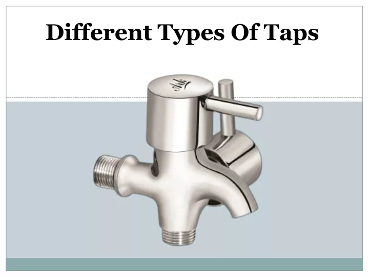 different types of taps