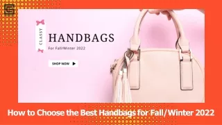 How to Choose the Best Handbags for FallWinter 2022