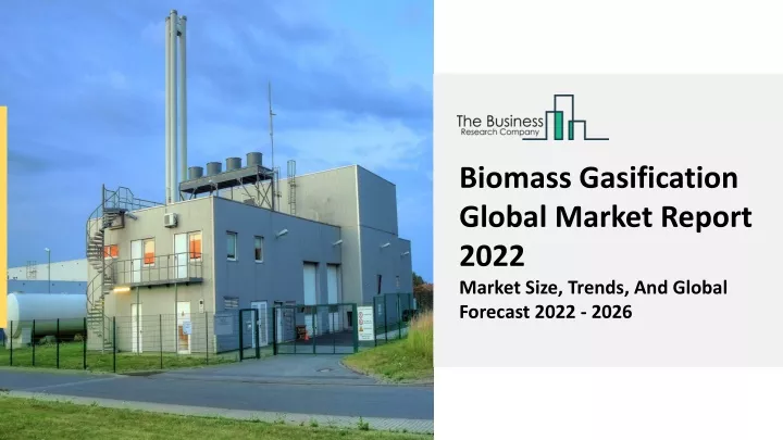 biomass gasification global market report 2022