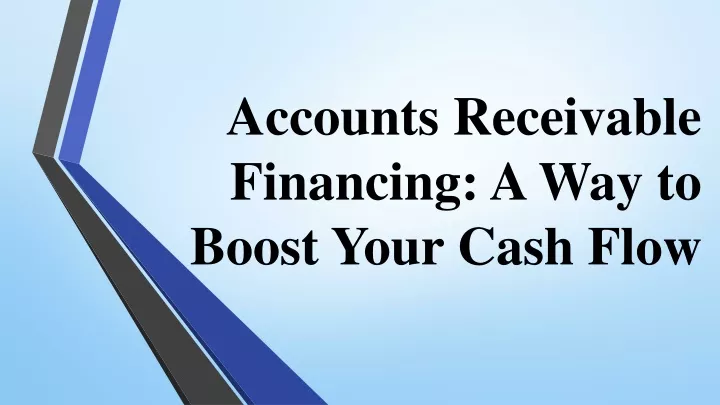 accounts receivable financing a way to boost your cash flow