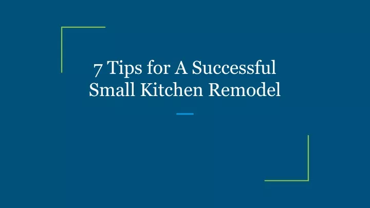 7 tips for a successful small kitchen remodel