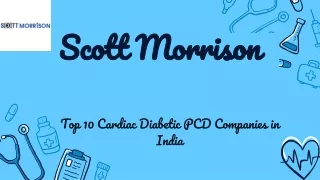 Scott Morrison Top 10 Cardiac Diabetic PCD Companies in India