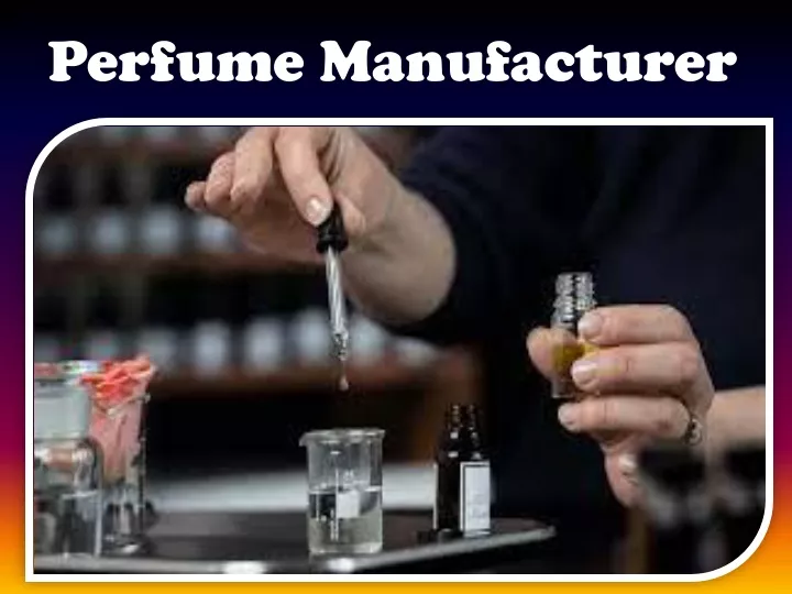 perfume manufacturer