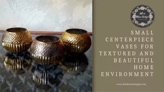Small Centerpiece Vases For Textured And Beautiful Home Environments