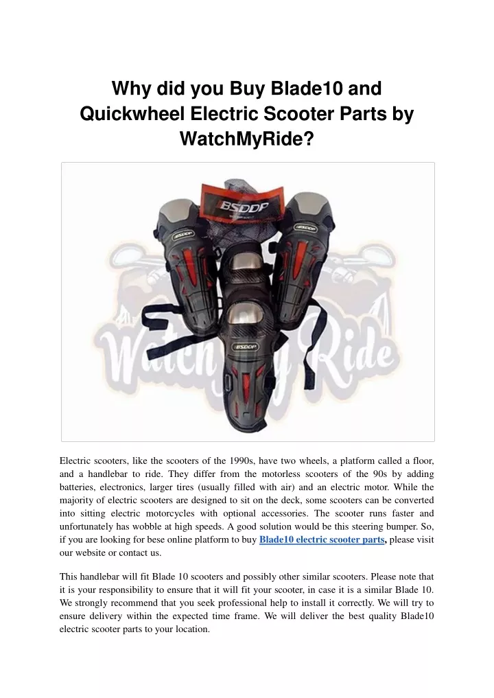 why did you buy blade10 and quickwheel electric scooter parts by watchmyride