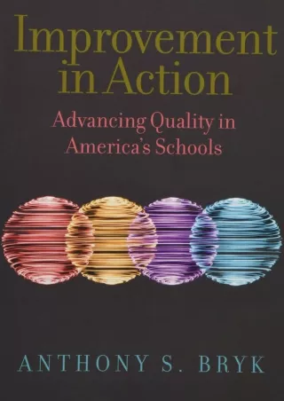 DOWNLOA T  Improvement in Action Advancing Quality in America’s Schools