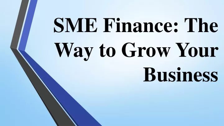 sme finance the way to grow your business