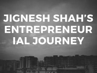 jignesh shah s entrepreneurial journey