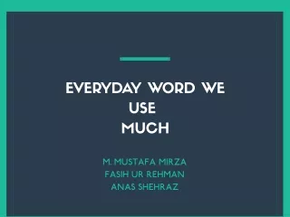 everyday word we use much