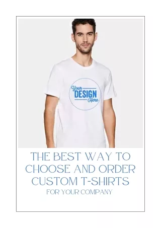 The best way to choose and order custom t-shirts For your Company
