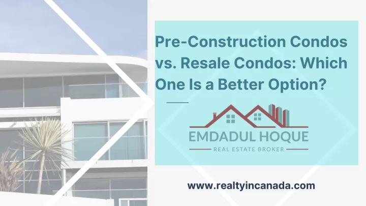 pre construction condos vs resale condos which