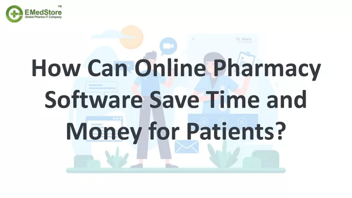 how can online pharmacy software save time and money for patients