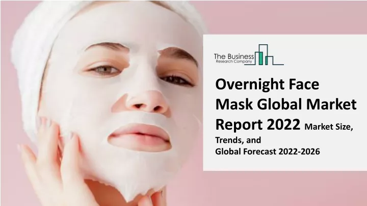 overnight face mask global market report 2022