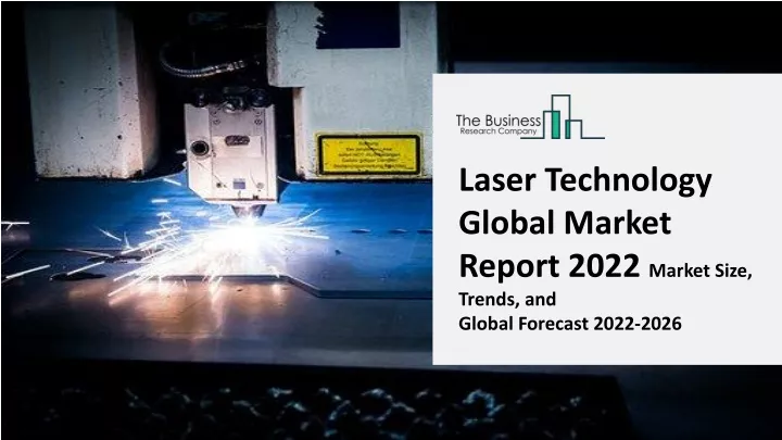 laser technology global market report 2022 market