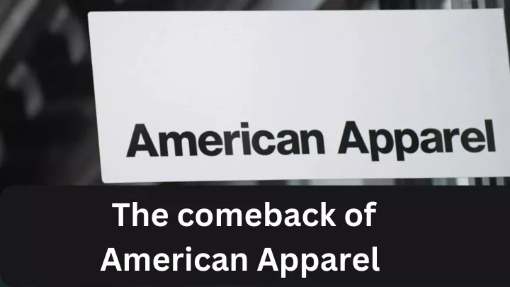 the comeback of american apparel