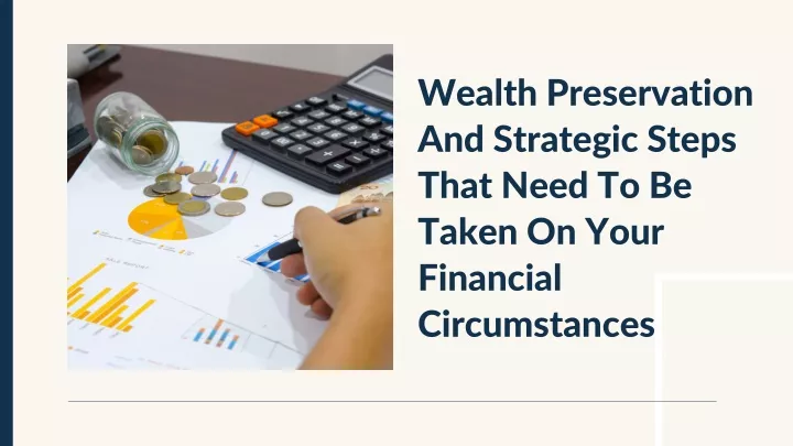 wealth preservation and strategic steps that need