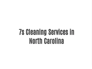 7s Cleaning Services in North Carolina | Best Cleaning Services