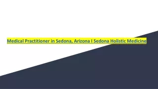 Medical Practitioner in Sedona, Arizona I Sedona Holistic Medicine