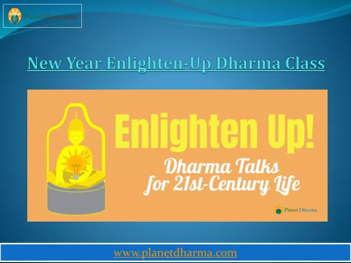 new year enlighten up dharma class