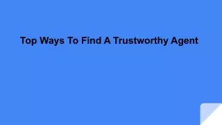 Top Ways To Find A Trustworthy Agent
