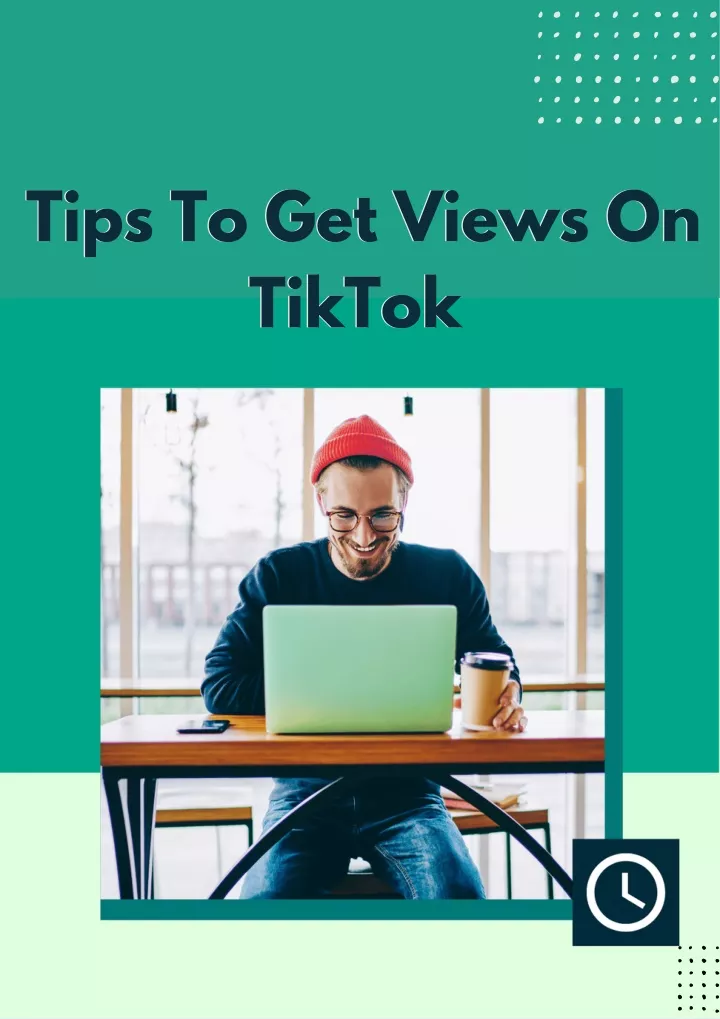 tips to get views on tiktok tiktok