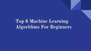 Top 6 Machine Learning Algorithms For Beginners