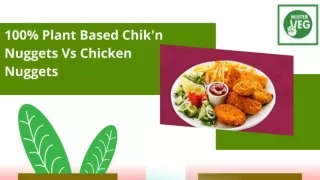 100% Plant Based Chik'n Nuggets Vs Chicken Nuggets