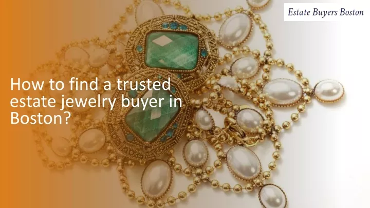 how to find a trusted estate jewelry buyer