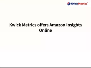 Kwick Metrics offers Amazon Insights Online