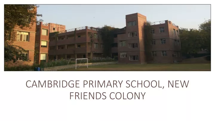 cambridge primary school new friends colony