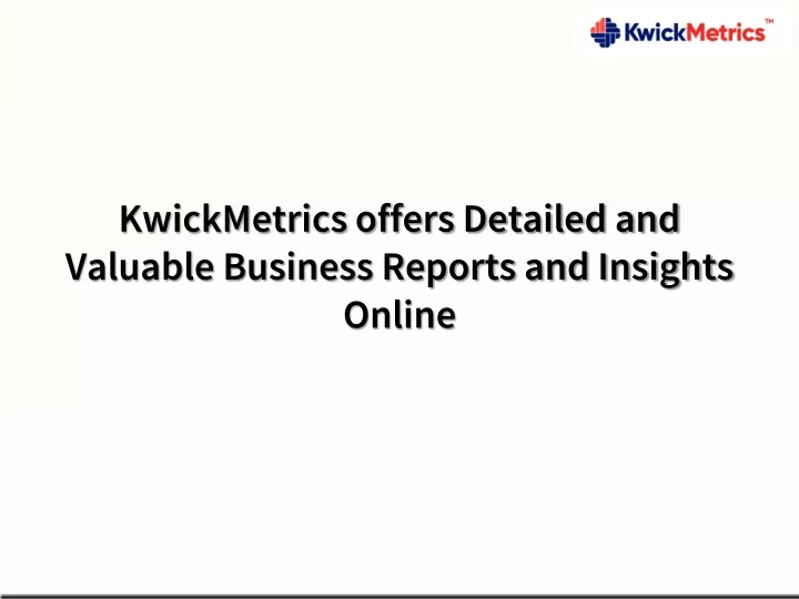 kwickmetrics offers detailed and valuable