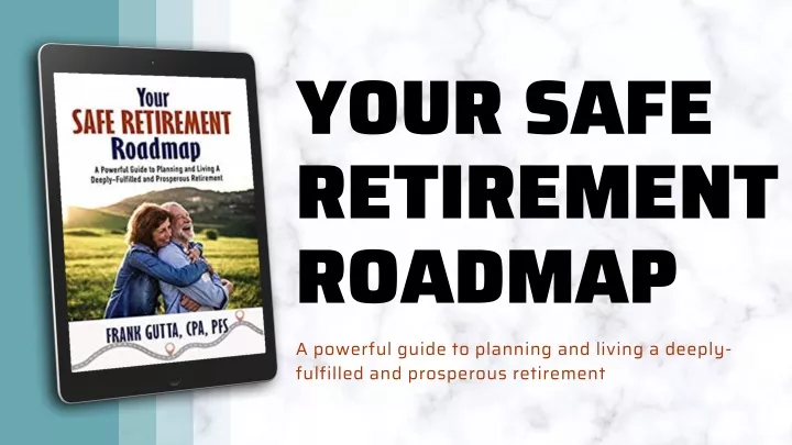 your safe retirement roadmap a powerful guide