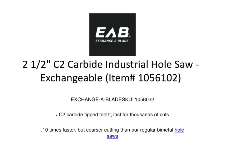 2 1 2 c2 carbide industrial hole saw exchangeable item 1056102